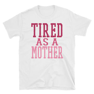 Tired as a Mother